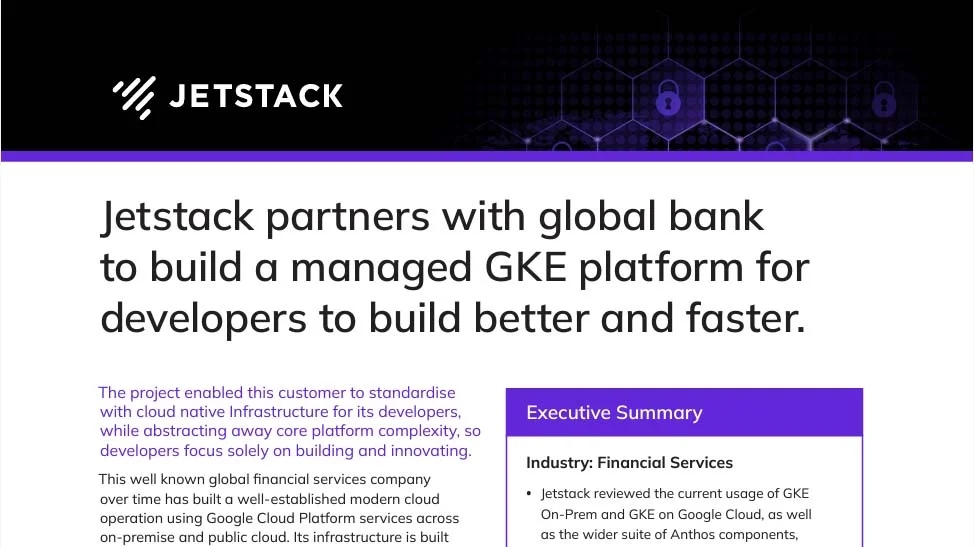 Jetstack partners with global bank to build a managed GKE platform for developers to build better and faster. - cover graphic