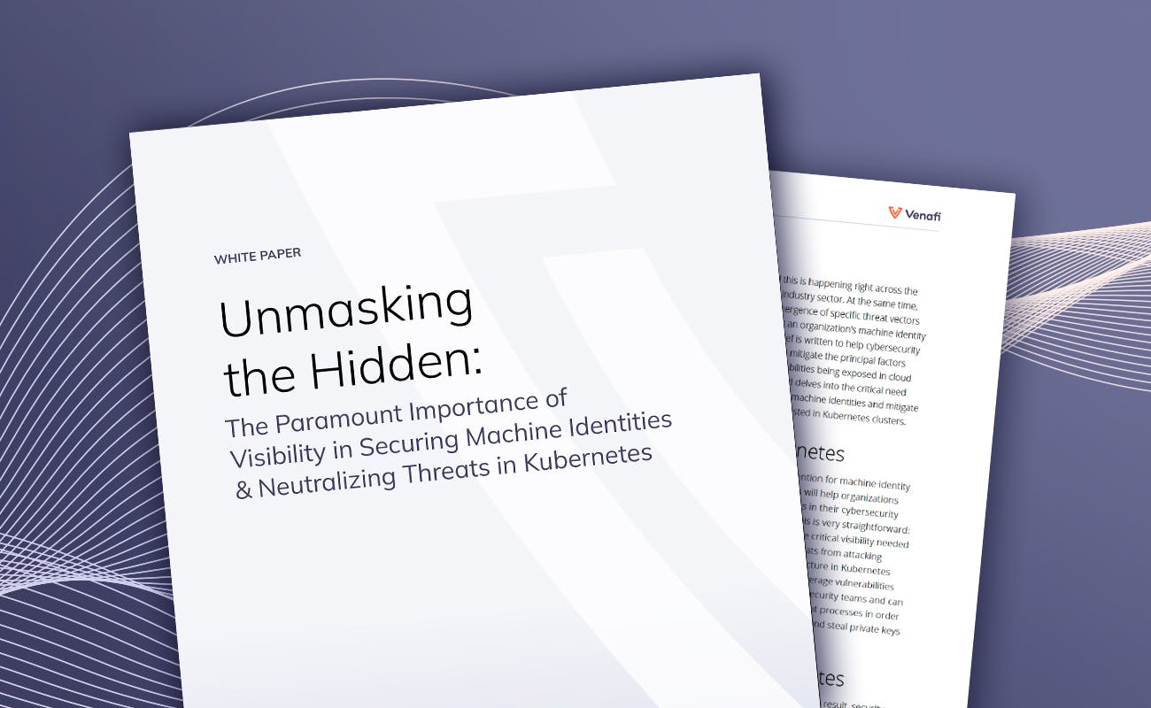 The Paramount Importance of Visibility in Securing Machine Identities & Neutralizing Threats in Kubernetes  - cover graphic