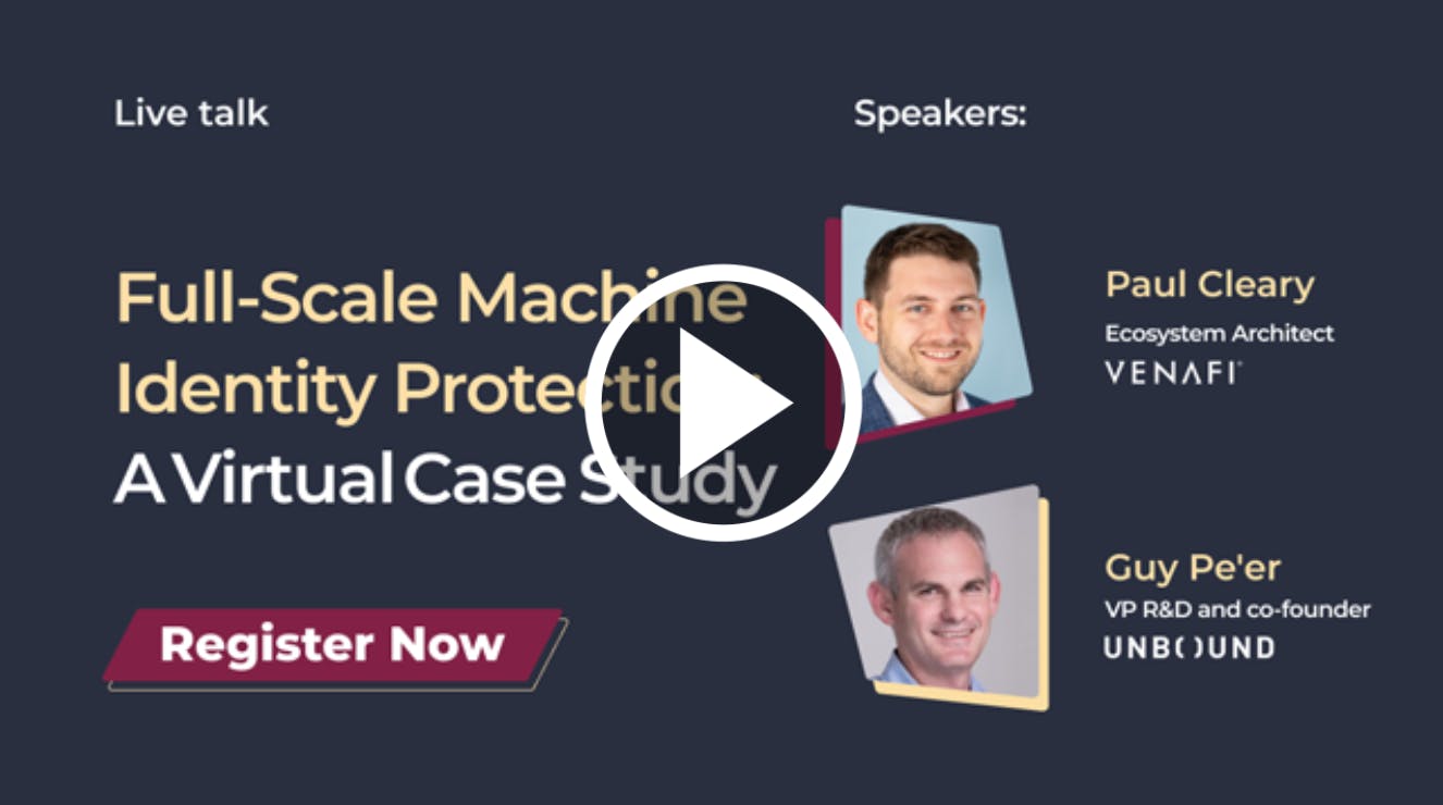 Venafi and Unbound | Tech Full-Scale Machine Identity Protection: A Virtual Case Study - cover graphic