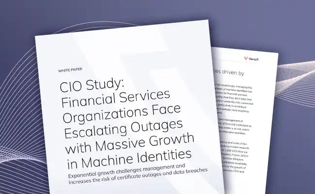 CIO Study: Financial Services Organizations Face Escalating Certificate Outages with Massive Growth in Machine Identities